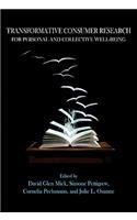Transformative Consumer Research for Personal and Collective Well-Being