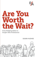 Are You Worth the Wait?