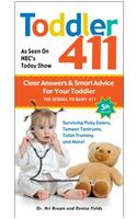 Toddler 411: Clear Answers & Smart Advice for Your Toddler: Clear Answers & Smart Advice for Your Toddler