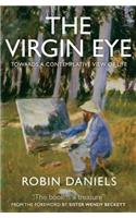 The Virgin Eye: Towards a Contemplative View of Life