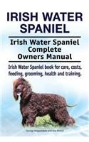 Irish Water Spaniel. Irish Water Spaniel Complete Owners Manual. Irish Water Spaniel book for care, costs, feeding, grooming, health and training.