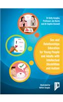 Sex and Relationships Education for Young People and Adults with Intellectual Disabilities and Autism