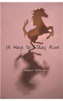 15 Ways to Stay Alive