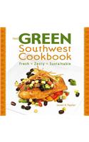 The Green Southwest Cookbook: Fresh, Zesty, Sustainable