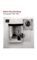 Robert Rauschenberg: Photographs: 1949-1962