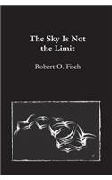 The Sky Is Not the Limit