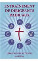 Training Radical Leaders - Leader - French Edition