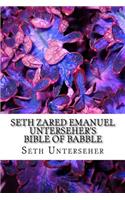 Seth Zared Emanuel Unterseher's Bible of Babble