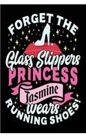 Forget The Glass Slippers Princess Jasmine Wears Running Shoes: Notebooks For Girls