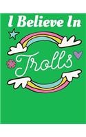 I Believe in Trolls