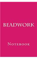 Beadwork: Notebook