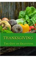 Thanksgiving: The Gift of Gratitude: A 6 x 9 Lined Notebook