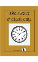Twelve O'clock Cats