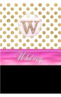 Whitney: Personalized Lined Journal Diary Notebook 150 Pages, 6 X 9 (15.24 X 22.86 CM), Durable Soft Cover
