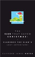 Slug That Saved Christmas! (Special Edition)