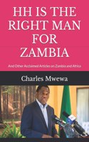 Hh Is the Right Man for Zambia