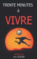 Trente minutes à vivre