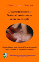L'Accouchement Naturel Autonome vécu en couple