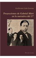Proyecciones de Gabriel Miró En La Narrativa del 27