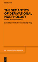 Semantics of Derivational Morphology: Theory, Methods, Evidence