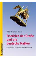 Friedrich Der Grosse Und Die Deutsche Nation