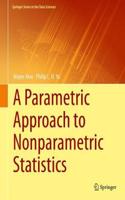 Parametric Approach to Nonparametric Statistics