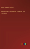 Memoria de la Universidad Central al 2do Centenario