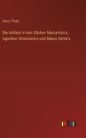 Antiken in den Stichen Marcanton's, Agostino Veneziano's und Marco Dente's