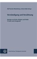 Verstandigung Und Versohnung: Beitrage Von Kirche, Religion Und Politik 70 Jahre Nach Kriegsende