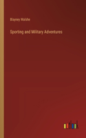 Sporting and Military Adventures