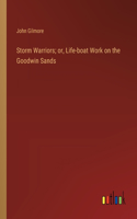 Storm Warriors; or, Life-boat Work on the Goodwin Sands