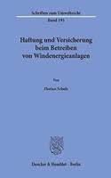 Haftung Und Versicherung Beim Betreiben Von Windenergieanlagen