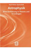 Astrophysik: Eine Einf Hrung in Theorie Und Grundlagen