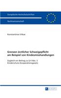 Grenzen aerztlicher Schweigepflicht am Beispiel von Kindesmisshandlungen