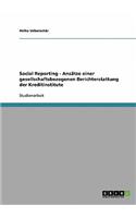 Social Reporting - Ansätze einer gesellschaftsbezogenen Berichterstattung der Kreditinstitute