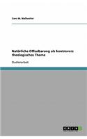 Naturliche Offenbarung ALS Kontrovers Theologisches Thema