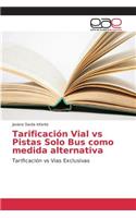 Tarificación Vial vs Pistas Solo Bus como medida alternativa