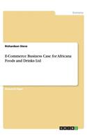 E-Commerce Business Case for Africana Foods and Drinks Ltd