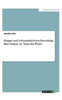 Hunger und Lebensmittelverschwendung. Eine Analyse zu "Taste the Waste"