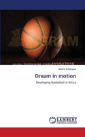 Dream in motion