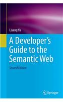 A Developer’s Guide to the Semantic Web