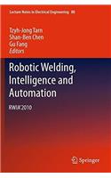 Robotic Welding, Intelligence and Automation
