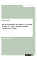 Die Religionskritik von Friedrich Nietzsche anhand des Textes "Der tolle Mensch" (Religion, 11. Klasse): (German)