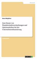 Zum Einsatz von Wandelschuldverschreibungen und Optionsanleihen bei der Unternehmensfinanzierung
