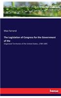 The Legislation of Congress for the Government of the