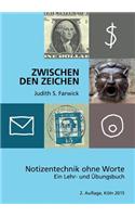 Zwischen den Zeichen: Notizentechnik ohne Worte. Ein Lehr- und Übungsbuch