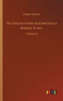 Descent of Man and Selection in Relation To Sex