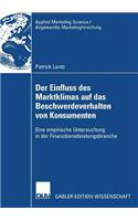 Der Einfluss des Marktklimas auf das Beschwerdeverhalten von Konsumenten: Eine empirische Untersuchung in der Finanzdienstleistungsbranche(Applied Marketing Science / Angewandte Marketingforschung)