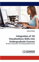 Integration of 3D Vizualizations Skills Into Undergraduate Courses