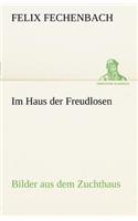 Im Haus Der Freudlosen